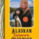 The Little Alaskan Salmon Cookbook