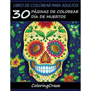 Libro de Colorear para Adultos: 30 Páginas de Colorear Día de Muertos (Colección Día de Muertos) (Spanish Edition), Set of 2