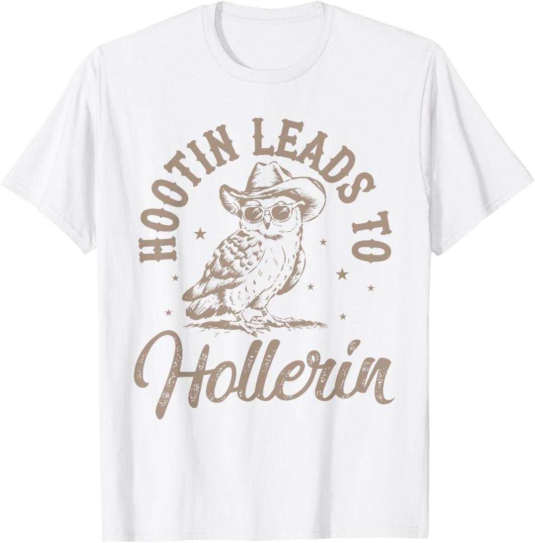 Hootin Leads To Hollerin T-Shirt (Mediuml)