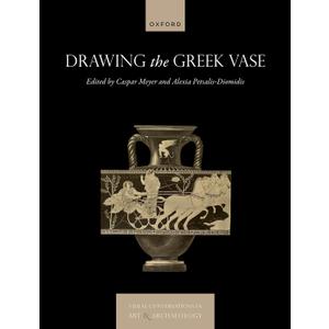 Drawing the Greek Vase (Visual Conversations in Art and Archaeology Series) - Hardcover