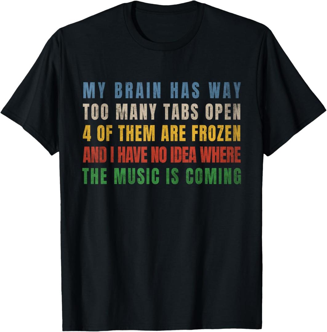My Brain Has Way Too Many Tabs Open T-Shirt, Medium