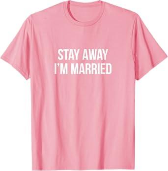 Stay Away - I'm Married - T-Shirt, Size S