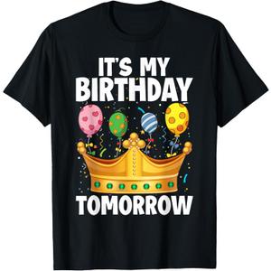 It's My Birthday Tomorrow T-Shirt, M