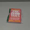 Be Smart Pay Zero Taxes: Use the Buy, Borrow, Die Strategy to Get Rich and Stay Rich