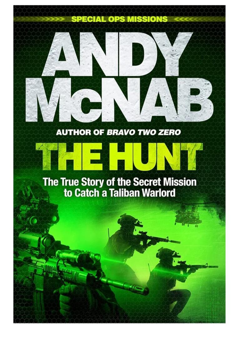 The Hunt: The True Story of the Secret Mission to Catch a Taliban Warlord