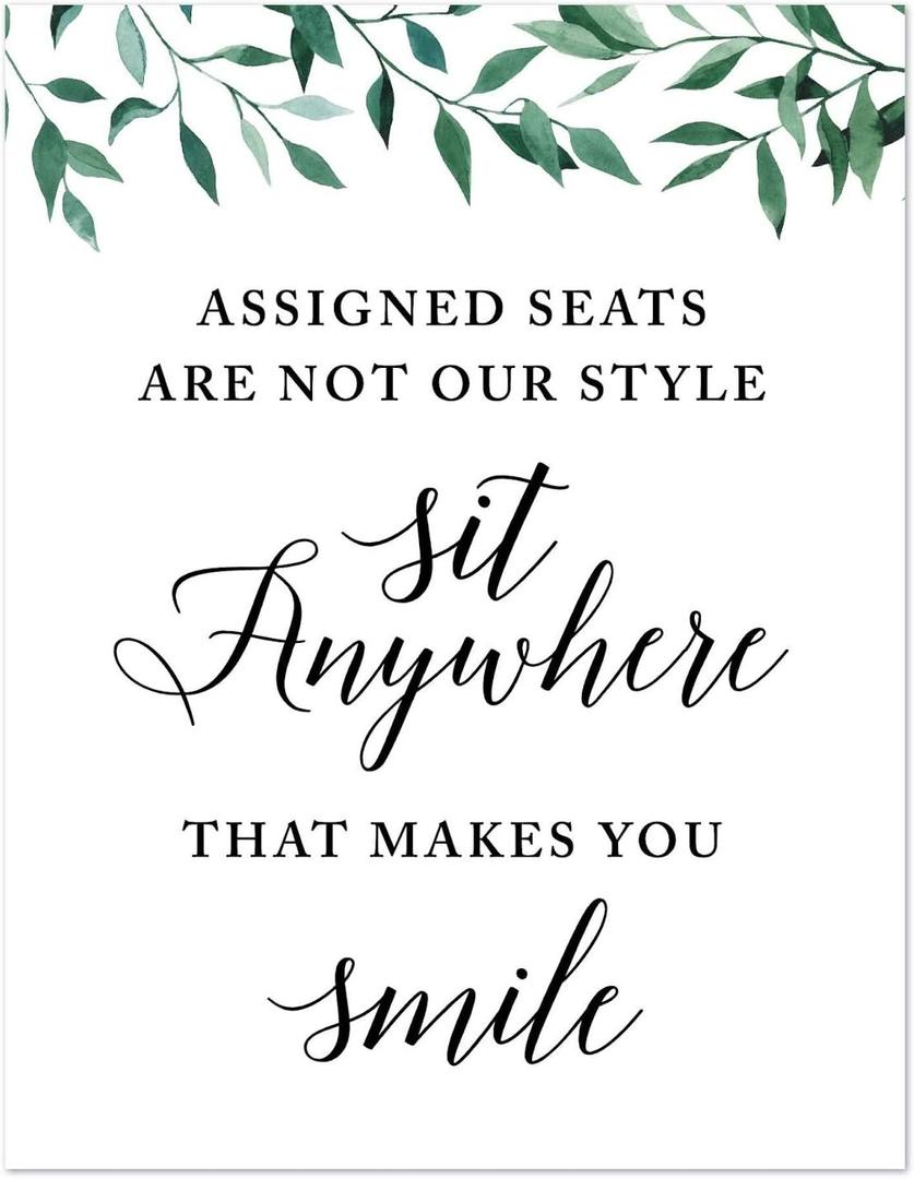 Andaz Press Wedding Party Signs, Natural Greenery Green Leaves, 8.5x11-inch, Assigned Seats Are Not Our Style, Sit Anywhere That Makes You Smile, 1-Pack