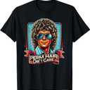 Perm Hair Don't Care Funny Perm T-Shirt, Size S