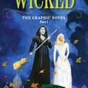 Wicked: The Graphic Novel Part I: An Enchanting Graphic Novelization of the Inspiration for the Major Motion PictureNow Streaming, Book