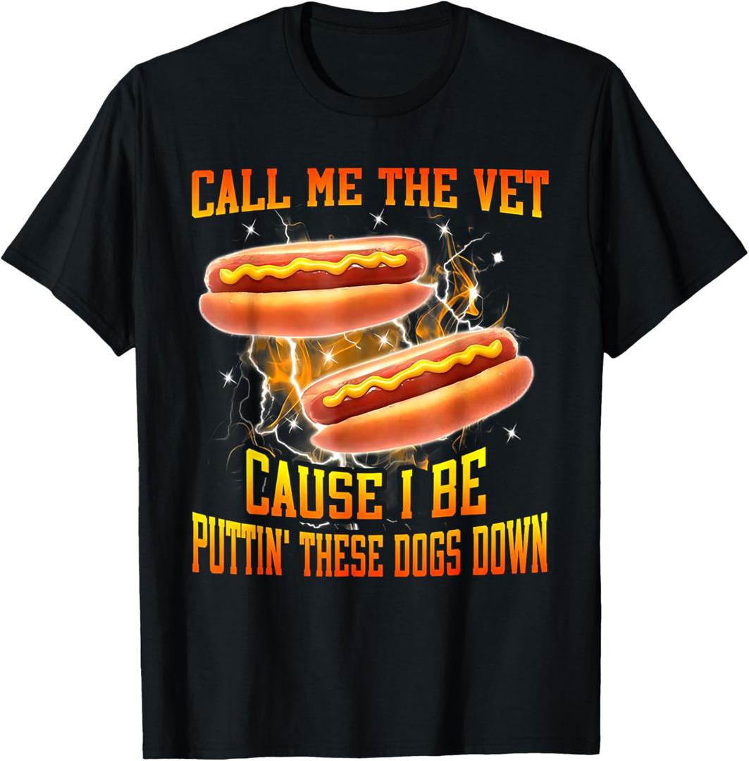 Call Me The Vet Cause I Be Puttin' These Dogs Down T-Shirt, Size M
