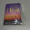 Churches That Heal: Becoming a Church That Mends Broken Hearts and Restores Shattered Lives
