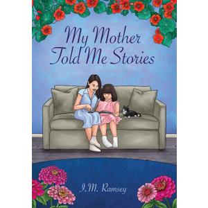 My Mother Told Me Stories