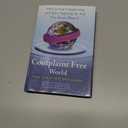 A Complaint Free World: How to Stop Complaining and Start Enjoying the Life You Always Wanted