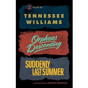Orpheus Descending and Suddenly Last Summer (New Directions Books)