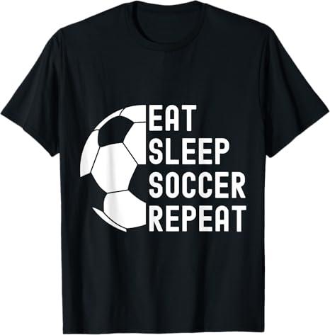 Eat Sleep Soccer Repeat Cool Soccer Player Gift T-shirt, M