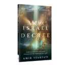 The Israel Decree: Understanding God's Unbreakable Covenant with His People and Their Land