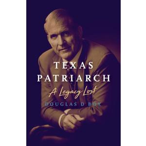 Texas Patriarch: A Legacy Lost