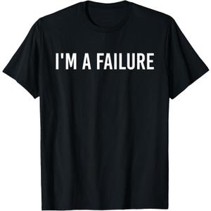 I'm a Failure T-Shirt, Size Small