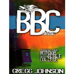 The BBC Manual: Turning Your Bedroom Into A Bible College