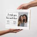 Friends Gifts for Women,I Wish You Lived Next Door,Wood Picture Frame 4x6 Inches Wooden Photo Frames for Wall Table Display