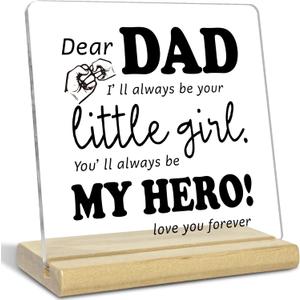 Dad Gift from Daughter,Daddy Birthday Gift IdeaI'll Always Be Your Little Girl, You Will Always Be My Hero Acrylic Decor Sign