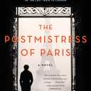 The Postmistress of Paris: A Novel