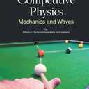COMPETITIVE PHYSICS: MECHANICS AND WAVES
