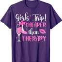 Girls Trip Cheaper Than A Therapy Funny Weekend Wine Party T-Shirt, M
