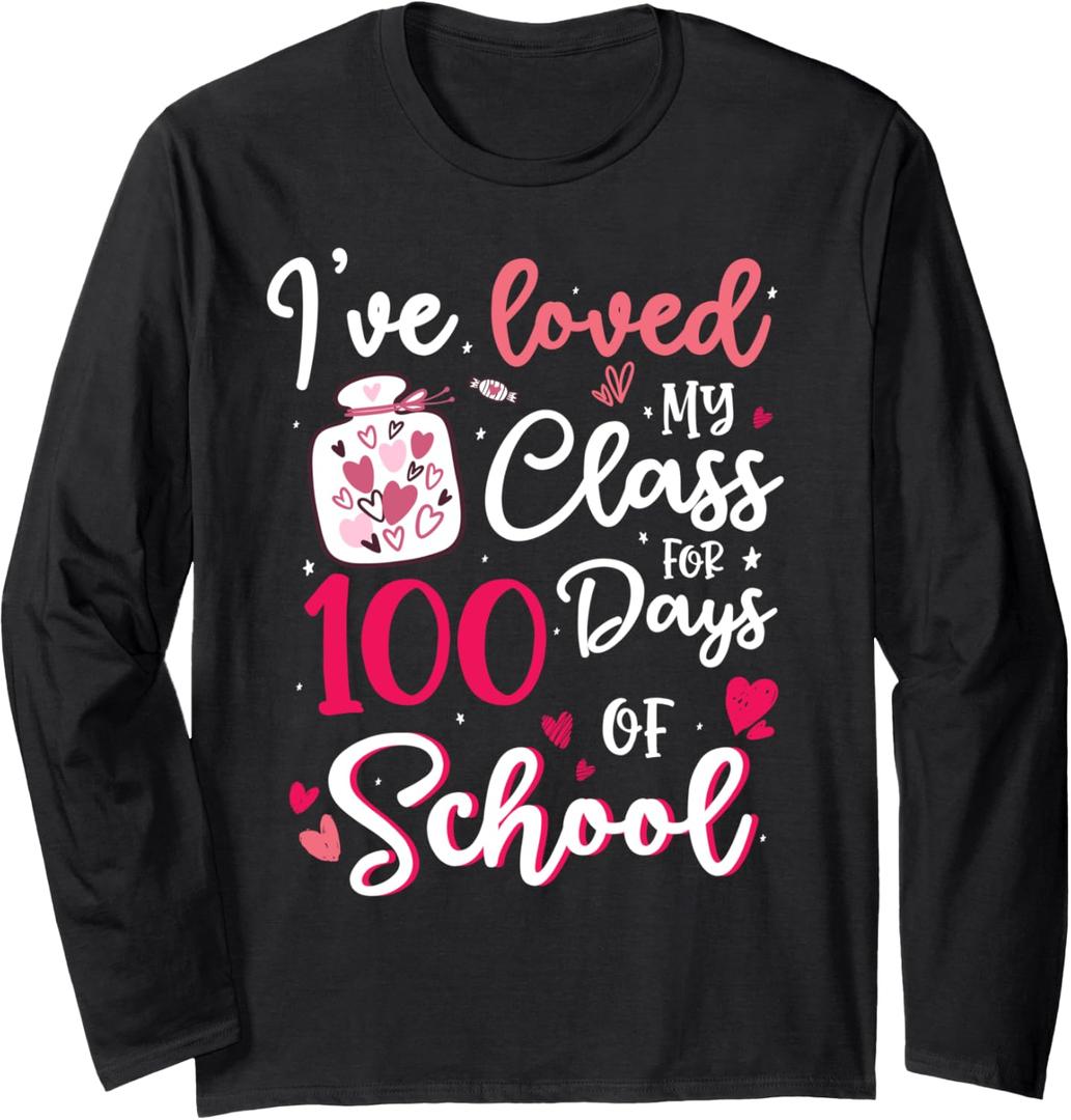 I've Loved My Class For 100 Days Of School 100th Day Teacher Long Sleeve T-Shirt (Small, Black)