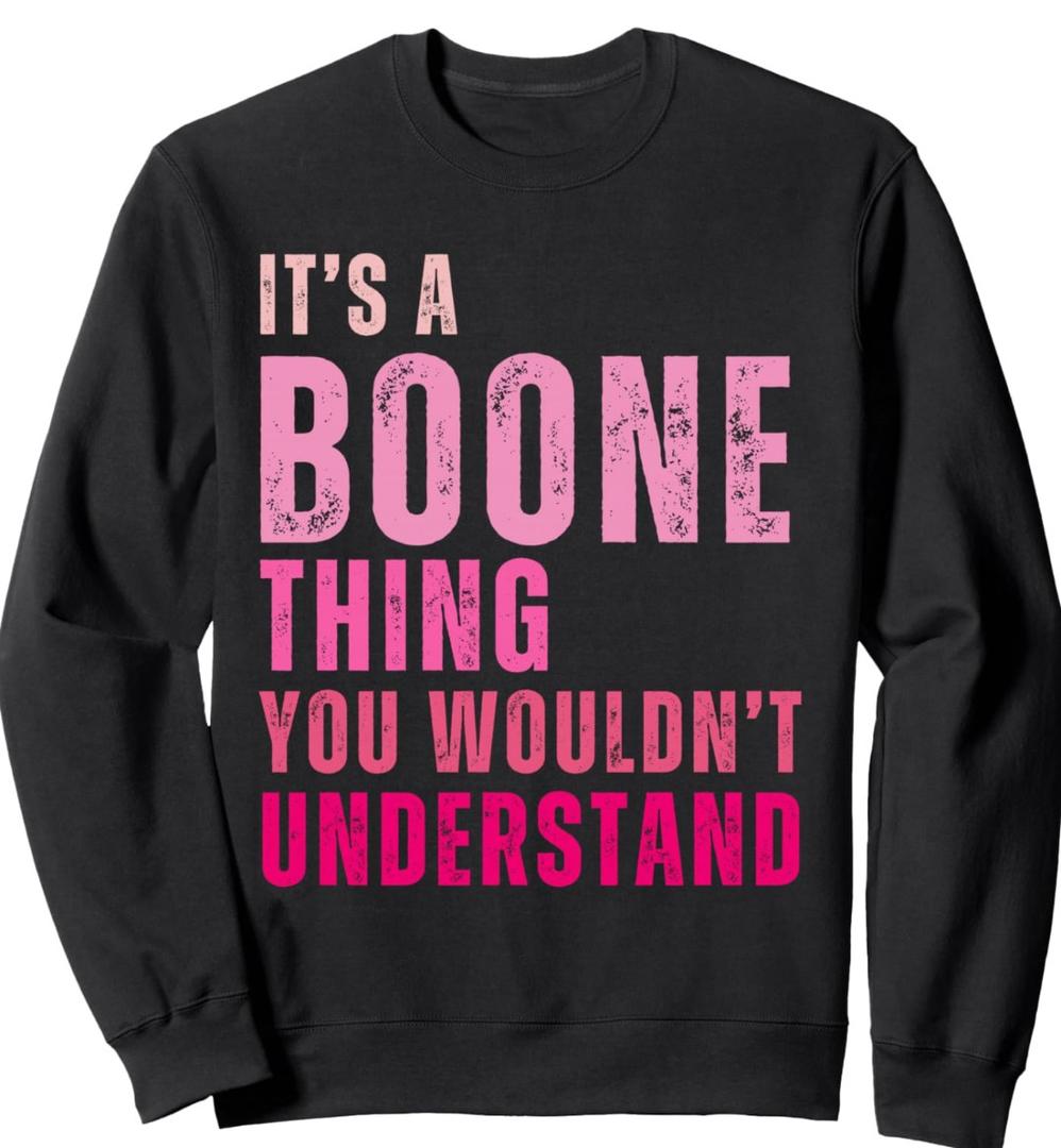 It's A Boone Thing You Wouldn't Understand Vintage Sweatshirt