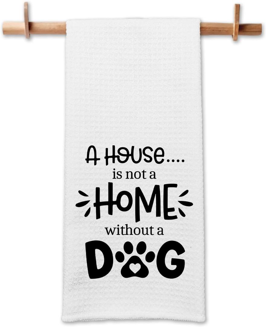 Funny Kitchen Towels with Saying, A House is Not A Home Without A Dog Dishcloths, Dog Lover Gifts for Women, Pet Decorative Towels for The Home, Cute Kitchen Gifts for Hostess Housewife