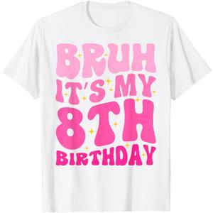 Bruh It's My 8th Birthday 8 Year Old 8yr Cute Groovy Pink T-Shirt M