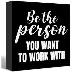 Inspirational Black Wood Box Sign Be the Person You Want to Work with Wooden Block Sign Motivational Desk Dcor for Home Office Cubicle,Office Gift for Friend Coworker Employee