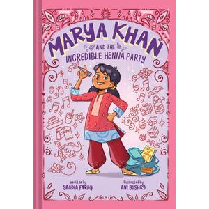 Marya Khan and the Incredible Henna Party (Marya Khan #1)
