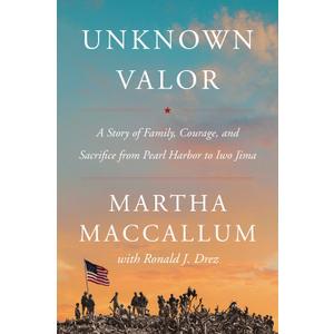 Unknown Valor: A Story of Family, Courage, and Sacrifice from Pearl Harbor to Iwo Jima