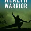 Wealth Warrior: The Personal Prosperity Revolution