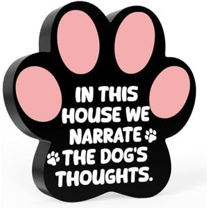 Dog Decor, Dog Signs for Home Decor, In This House We Narrate The Dogs Thoughts, Unique Gift Idea for Women Men Teen Dog Lover Family, Room Tabletop Decorate Accessories 5.0x5.0 Inch