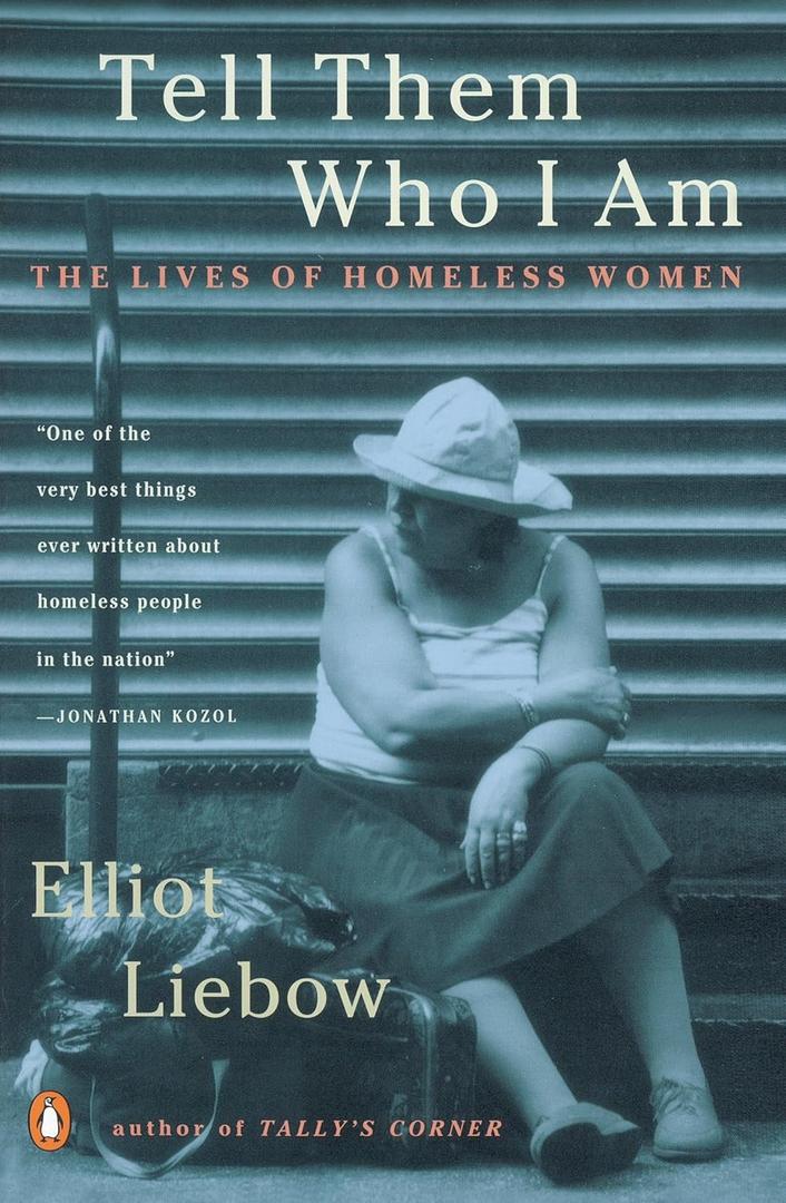 Tell Them Who I Am: The Lives of Homeless Women Tell Them Who I Am: The Lives of Homeless Women