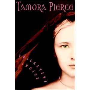 Trickster's Choice (Daughter of the Lioness Book 1)