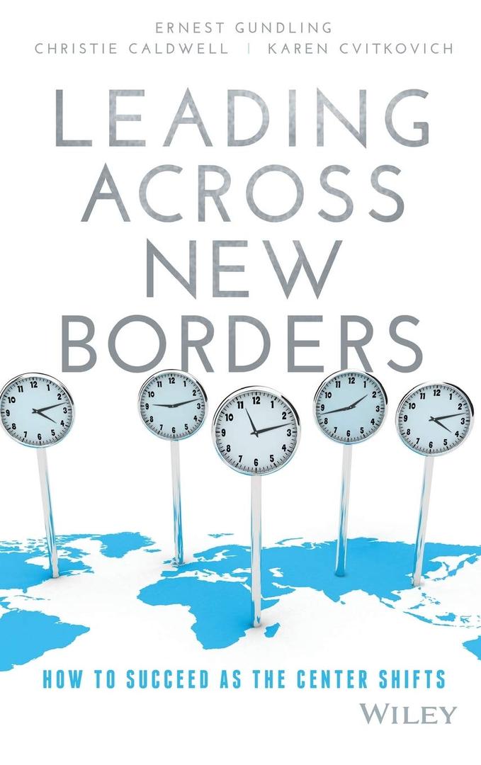 Leading Across New Borders: How to Succeed as the Center Shifts Hardcover – September 21, 2015
