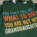 You Can't Tell me What to do You are not My Granddaughter T-Shirt M