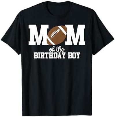 Mom of The Birthday Boy Football Lover First Birthday Party T-Shirt Size XS