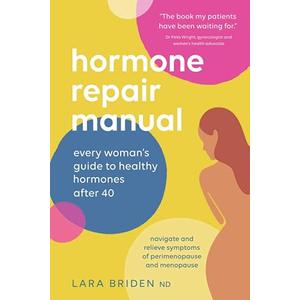 Hormone Repair Manual: Every Woman's Guide to Healthy Hormones After 40 Paperback