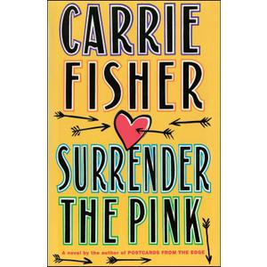 Surrender the Pink, by Carrie Fisher (Author) 