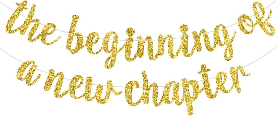 BEISHIDA Glitter Gold The Beginning of A New Chapter Banner, Farewell Party Decorations,Graduation Sign 2026 Banner,Happy Retirement Supplies,Going Away Party Sign Garland,Graduation Banner