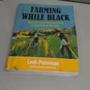 Farming While Black: Soul Fire Farm's Practical Guide to Liberation on the Land