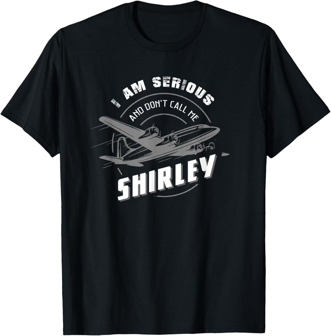 Pilot Tees: I Am Serious and Don't Call Me Shirley T-Shirt T-Shirt