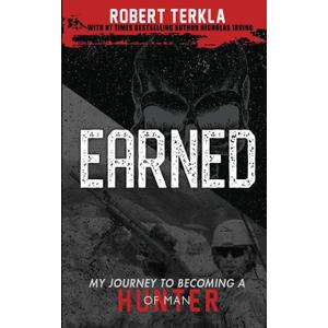 Earned: My Journey to becoming a Hunter of Man