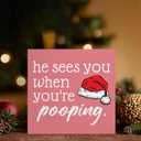 He Sees You When You're Pooping Sign, Funny Christmas Decorations, Bathroom Christmas Decor, ChristmasSign, ChristmasWood Sign for Guest Room Bathroom Toilet, 5x5 Inch Pink)