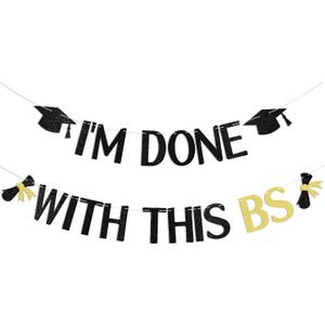 3 x I'm Done With This B.S. Banner - Congrats Bachelor Grad Party Banner, Bachelor's Degree Graduation Party Decorations Black Glitter