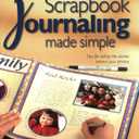 Scrapbook Journaling Made Simple: Tips for Telling the Stories Behind Your Photos